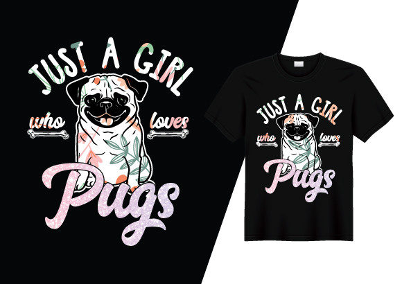 Just a Girl Who Loves Pug T-shirt Design: A Designer's Take
