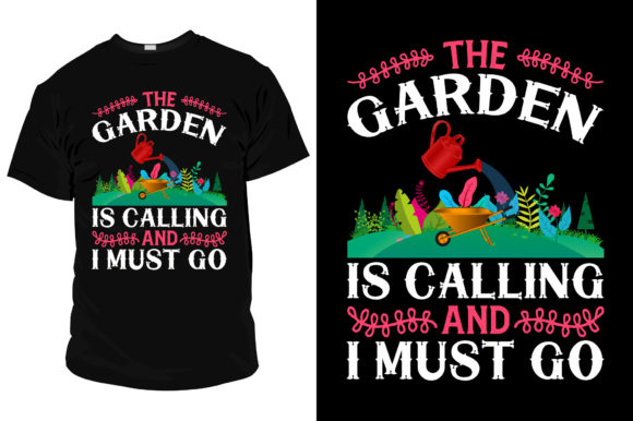 The Garden is Calling T Shirt Template: Print Graphics