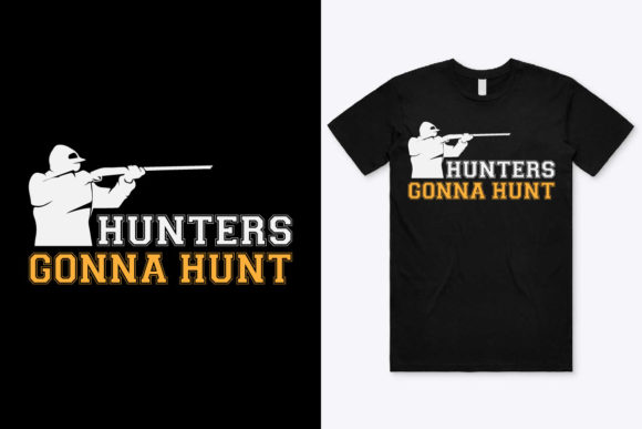 The Hunters Gonna Hunt Graphic for Print Templates & Branding